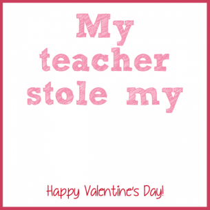 I Heart My Teacher Valentine Printable - Crazy for Crust