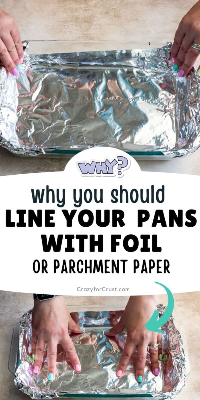 https://www.crazyforcrust.com/wp-content/uploads/2021/04/why-you-should-line-your-pans-668x1336.jpg