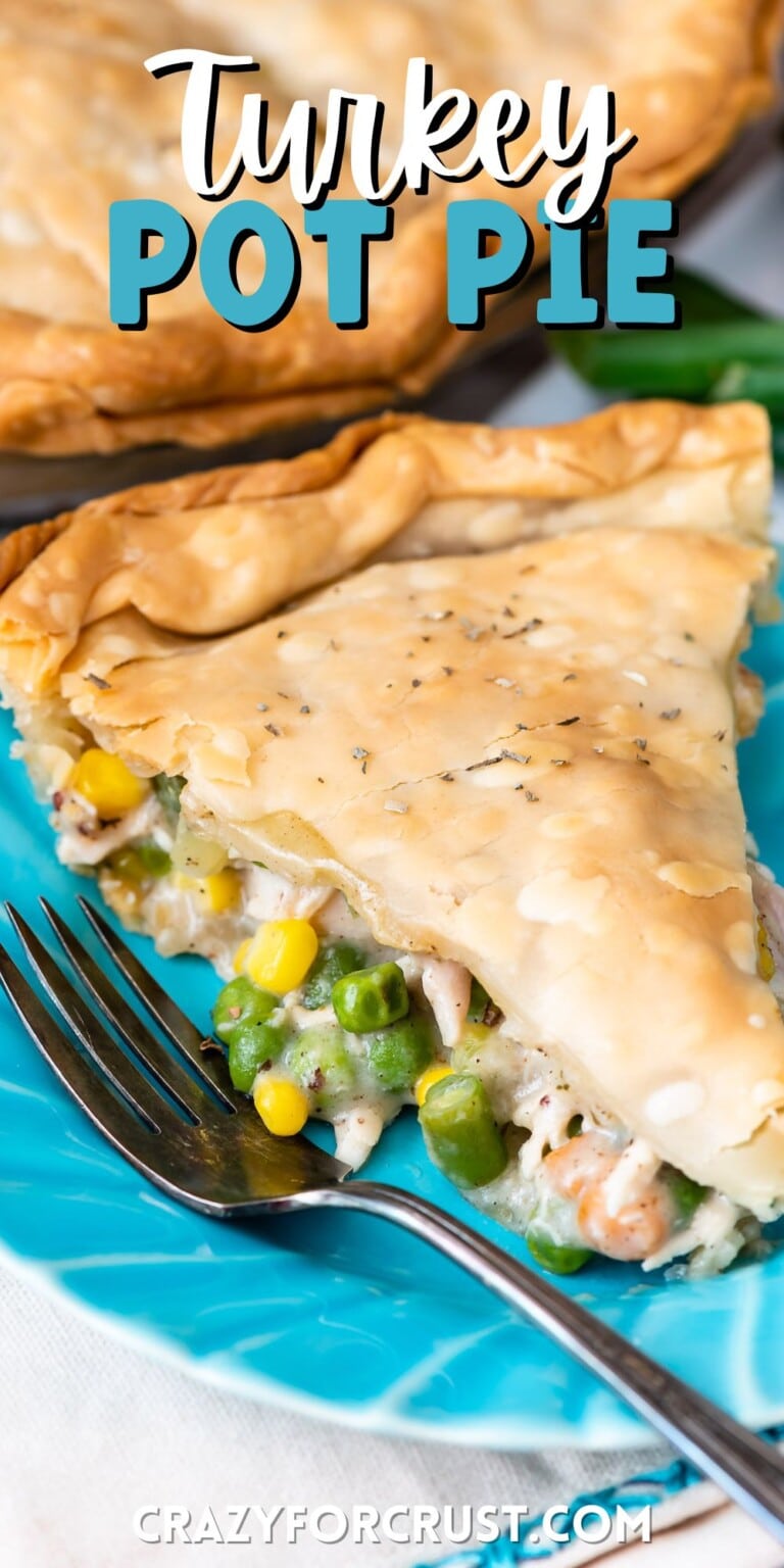 Easy Turkey Pot Pie Recipe With Leftover Turkey Crazy For Crust