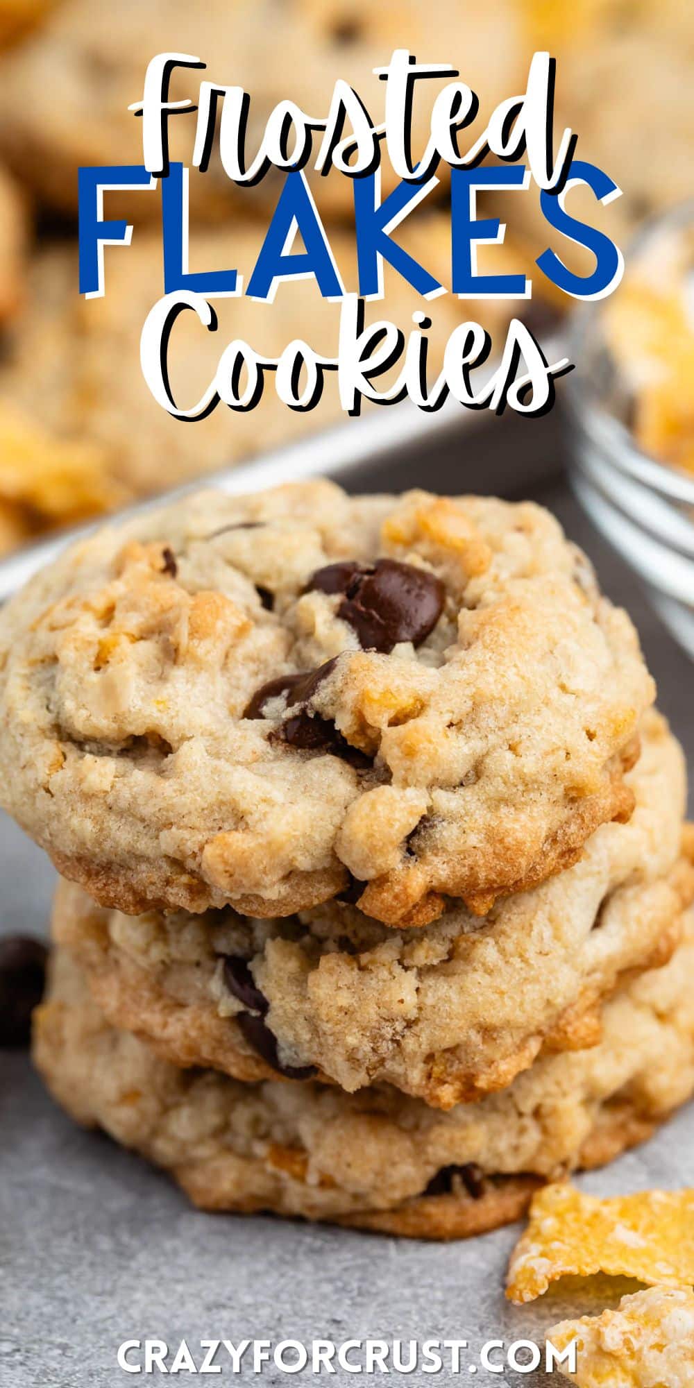 stacked cookies with Frosted Flakes and chocolate chips baked with words on the image.