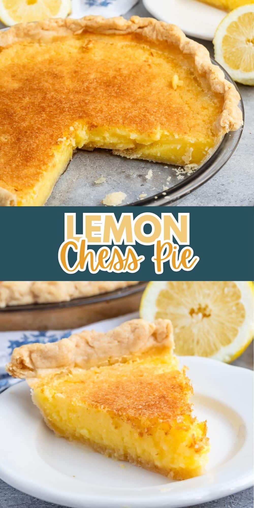 two photos of lemon chess pie one a white plate with a sliced lemon in the back with words on the image.