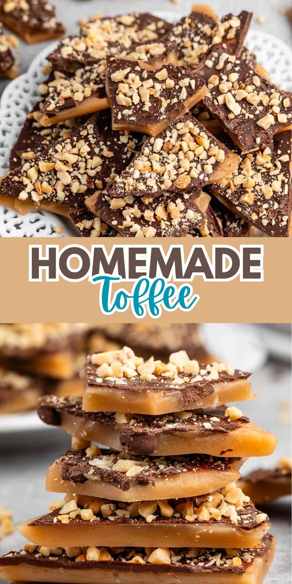 A plate of homemade toffee topped with chopped nuts and chocolate. Pieces are stacked neatly, showcasing layers of brown caramel and chocolate with nuts. The text Homemade Toffee is featured in the center of the image.