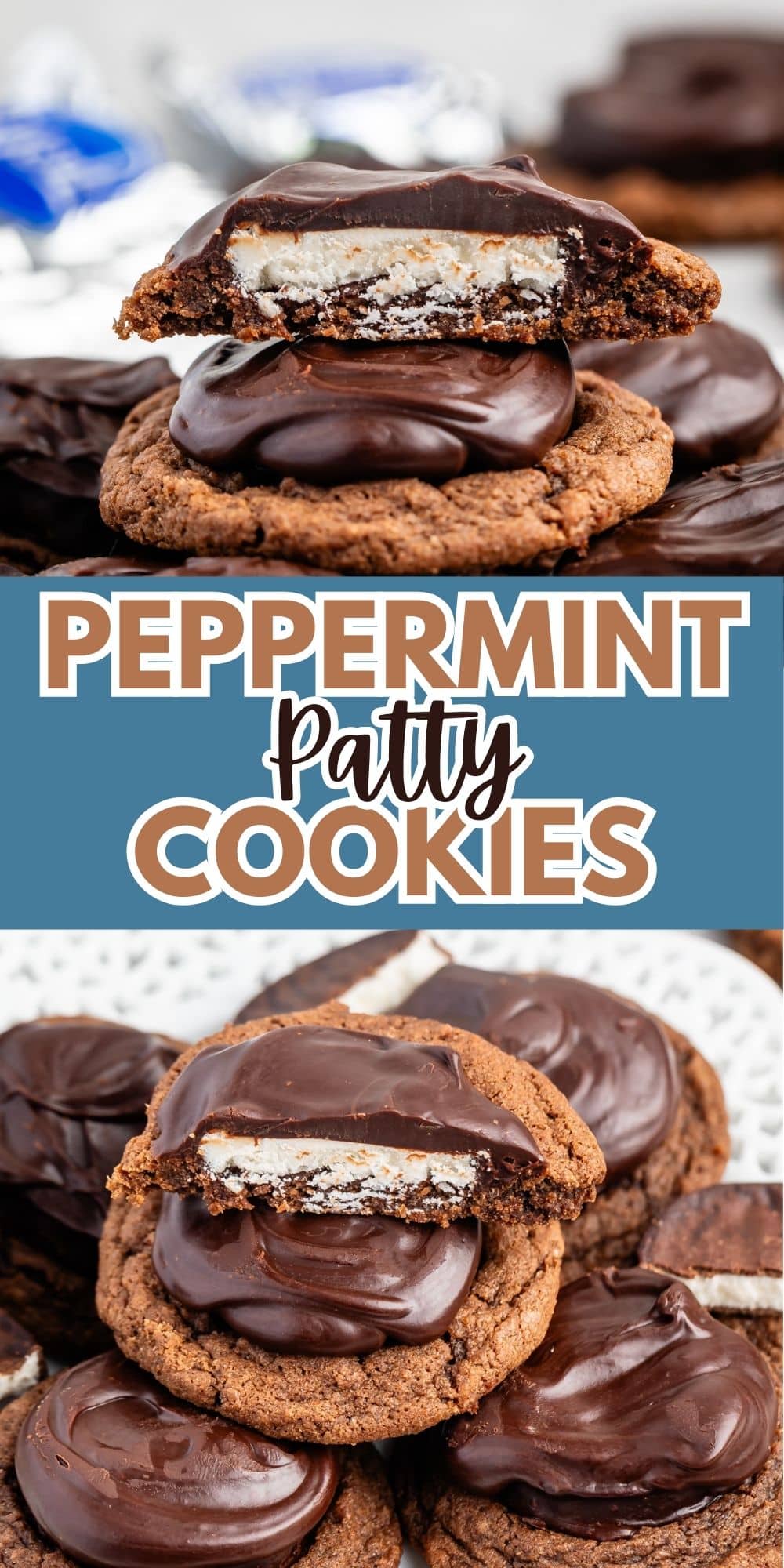 Close-up of chocolate peppermint patty cookies. The top image shows a cookie cut in half, revealing a peppermint patty inside. The middle section has bold text reading Peppermint Patty Cookies. The bottom shows a stack of the cookies.