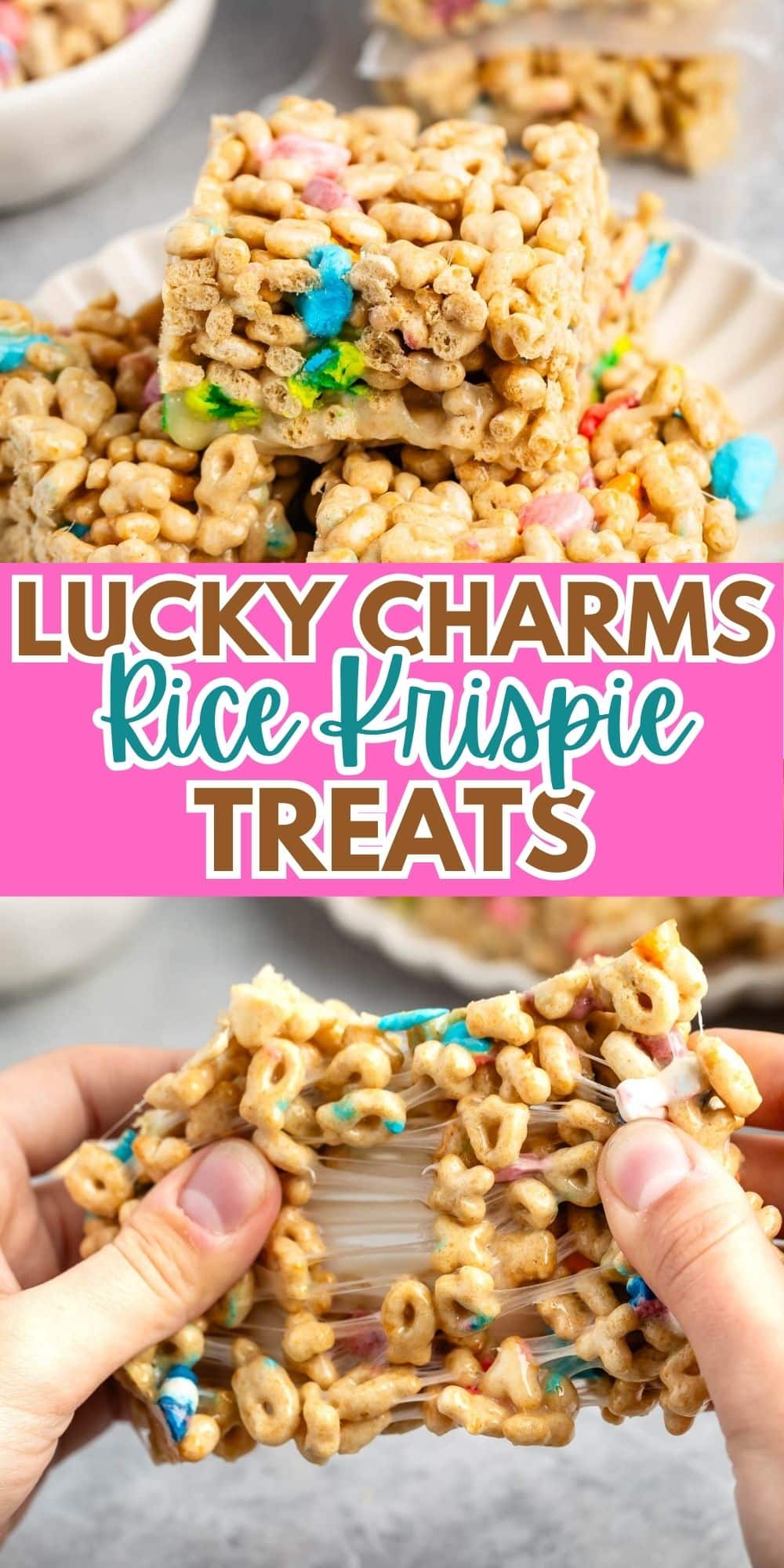 Close-up of a persons hands pulling apart a Lucky Charms Rice Krispie treat. The treat is colorful, with cereal pieces and marshmallows. Text overlay reads Lucky Charms Rice Krispie Treats. Bright and appetizing presentation.