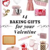 Collage of kitchen gifts: heart-shaped plates, pink mixer, apron, silicone baking mat, rolling pin, ceramic pot, heart-themed mugs, oven mitts, and a coffee press. Text reads 14 Baking Gifts for your Valentine and crazyforcrust.com.