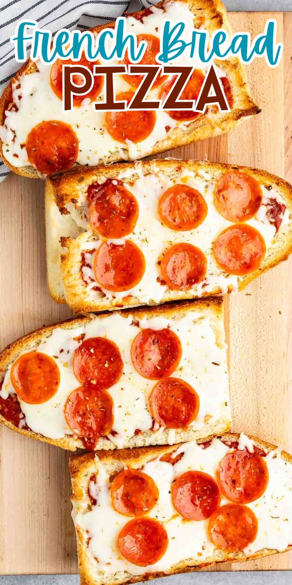 Four slices of French bread pizza topped with melted cheese and pepperoni are arranged on a wooden surface. The text French Bread Pizza is at the top in blue and brown lettering.