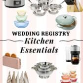 A collage of kitchen essentials for a wedding registry, featuring a slow cooker, cookware set, knife block, mixing bowls, Dutch oven, toaster, coffee maker, tea towels, colander, and glass storage containers. Text reads Wedding Registry Kitchen Essentials.