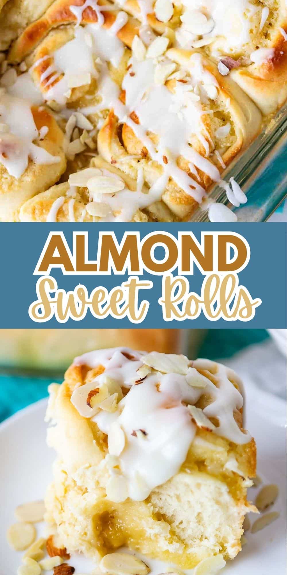 Close-up of almond sweet rolls topped with white icing and almond slices. The top image shows a glass dish with multiple rolls, while the bottom image focuses on a single roll served on a plate. Text in between reads Almond Sweet Rolls.