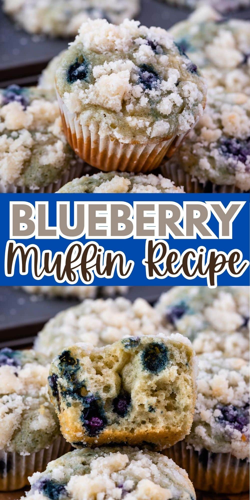 A close-up of blueberry muffins with a crumbly topping. One muffin is partially eaten, revealing blueberries inside. The text Blueberry Muffin Recipe is prominently displayed in bold letters.