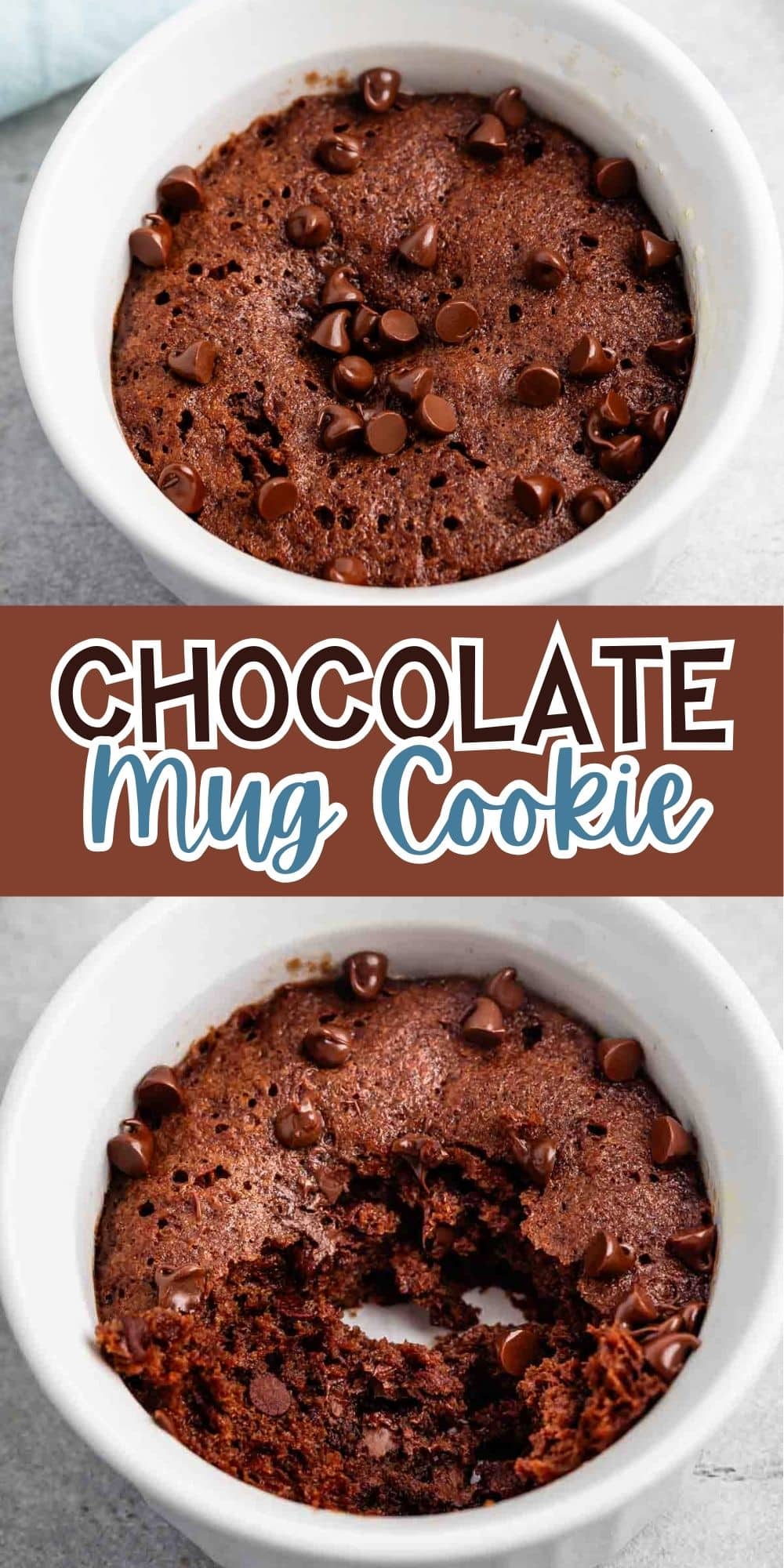 Two images of a chocolate mug cookie. The top shows a baked, chocolatey treat in a white ramekin, studded with chocolate chips. Below, the same cookie with a bite removed, revealing a soft, gooey interior. In between, text reads Chocolate Mug Cookie.