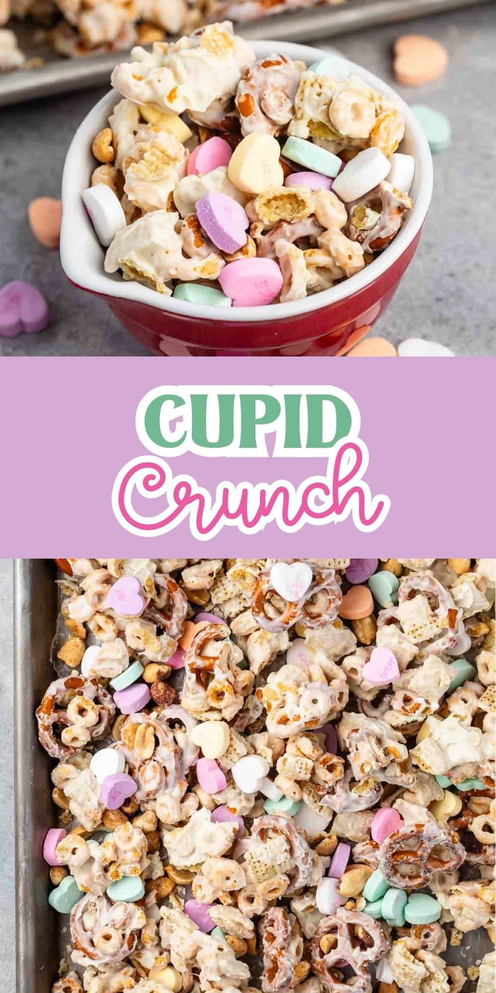 A bowl of Cupid Crunch snack mix, featuring popcorn, pretzels, peanuts, and colorful heart-shaped candies, is shown. Below, a baking tray filled with more of the snack mix. A pink banner with the text Cupid Crunch is between the images.