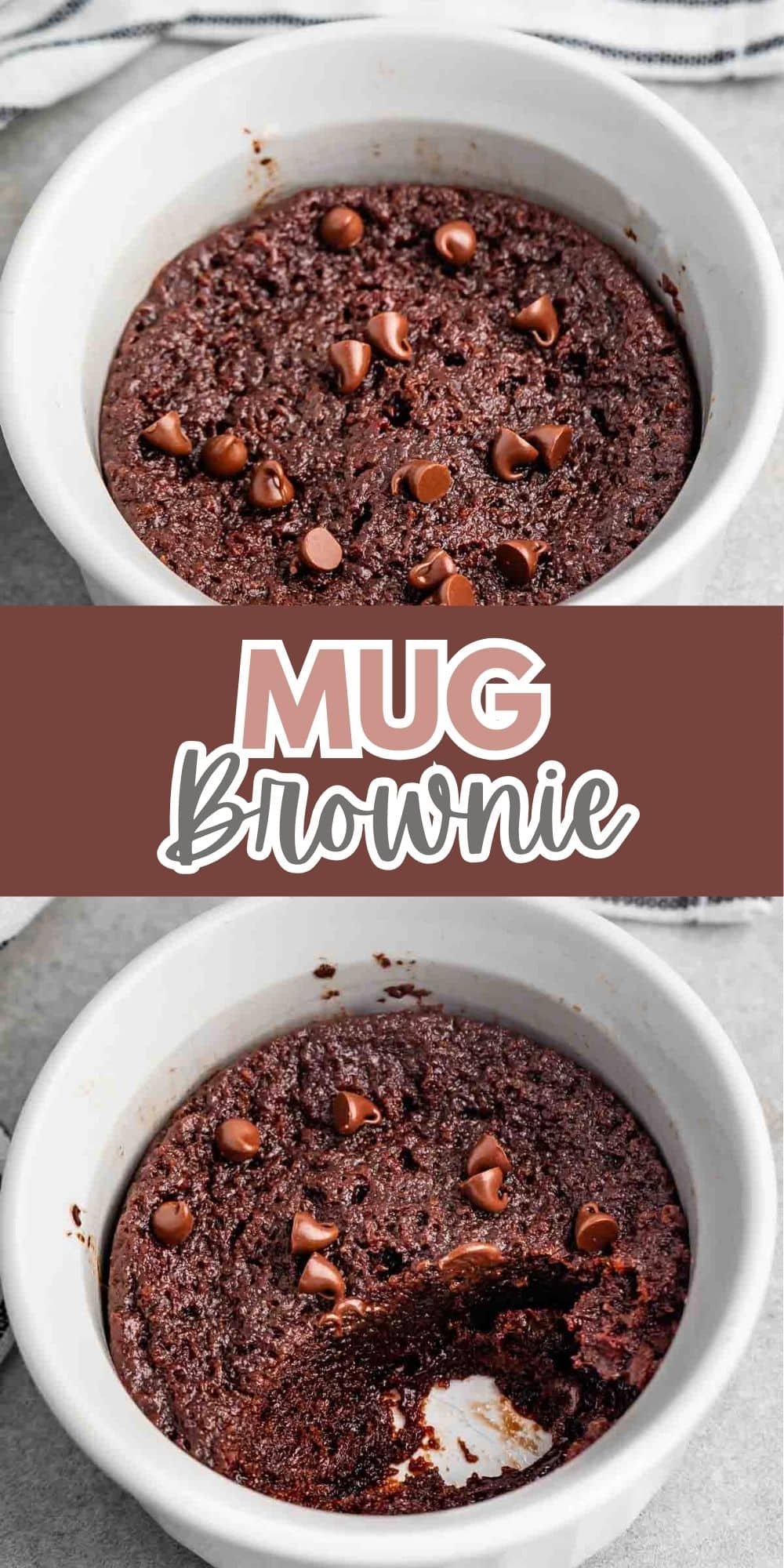 Two images of a chocolate mug brownie in a white ramekin. The top image shows the whole brownie with chocolate chips on top. The bottom image has a spoonful taken out, revealing a dense, moist interior. A Mug Brownie text overlay is centered between the images.