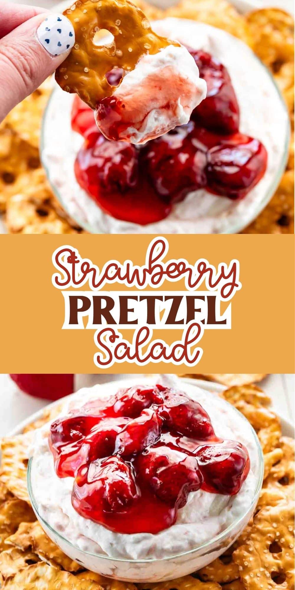 A hand holding a pretzel dipped in strawberry pretzel salad, featuring layers of strawberries and cream in a glass bowl, surrounded by more pretzels. Text reads Strawberry Pretzel Salad in the center.